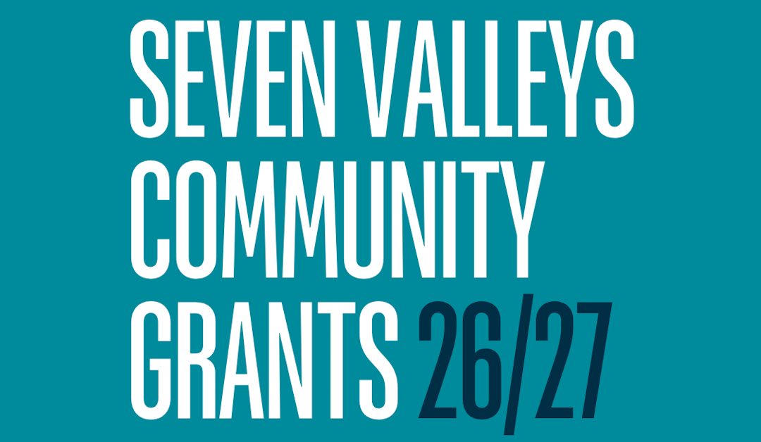 Seven Valleys Community Grants 26/27 Text Banner